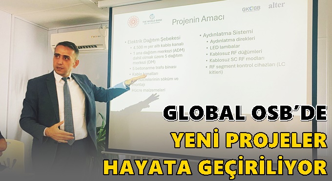 GLOBAL OSB’DE YENİ PROJELER HAYATA GEÇİRİLİYOR