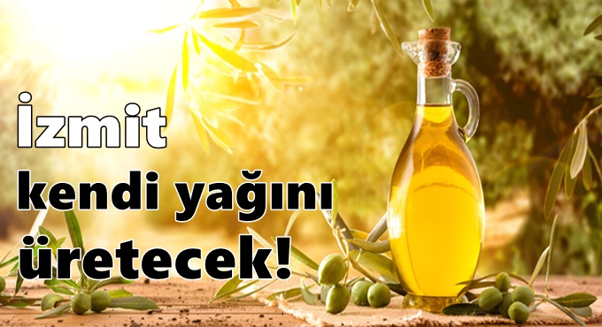 İzmit kendi yağını üretecek!