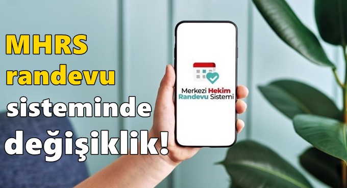 MHRS randevu sisteminde değişiklik!