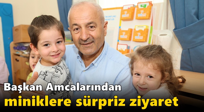 Başkan Amcalarından Miniklere Sürpriz Ziyaret
