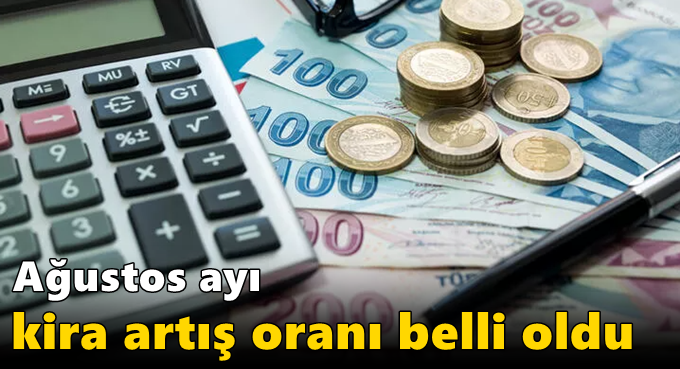 Ağustos ayı kira artış oranı belli oldu