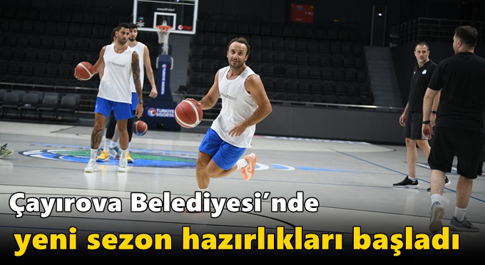 Çayırova Belediyesi’nde yeni sezon hazırlıkları başladı