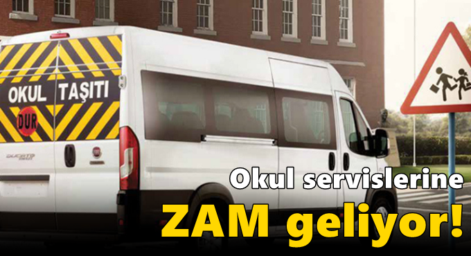 Okul servislerine zam geliyor!