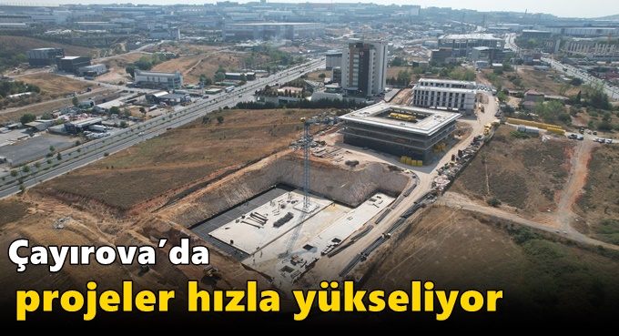 Çayırova’da projeler hızla yükseliyor