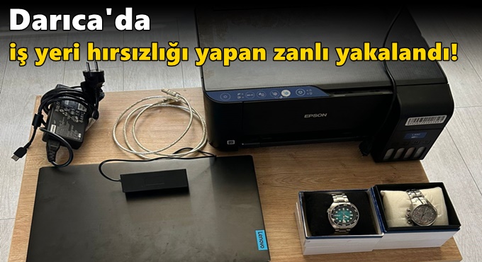 Darıca'da iş yeri hırsızlığı yapan zanlı yakalandı!