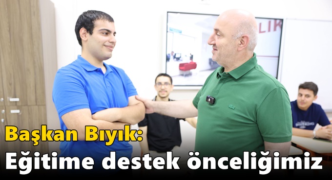 Bıyık: ‘Eğitime destek önceliğimiz’