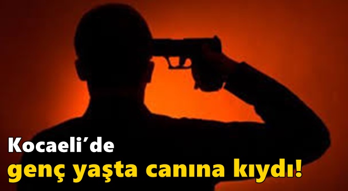 Kocaeli’de genç yaşta canına kıydı!