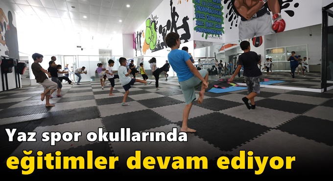 Yaz spor okullarında eğitimler devam ediyor