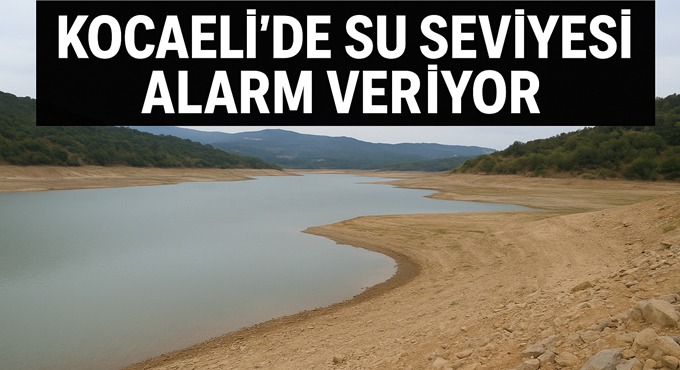 Kocaeli’de Su Seviyesi Alarm Veriyor