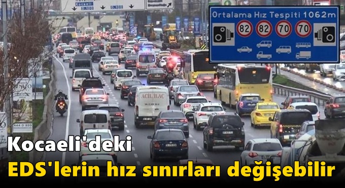 Kocaeli'deki EDS'lerin hız sınırları değişebilir