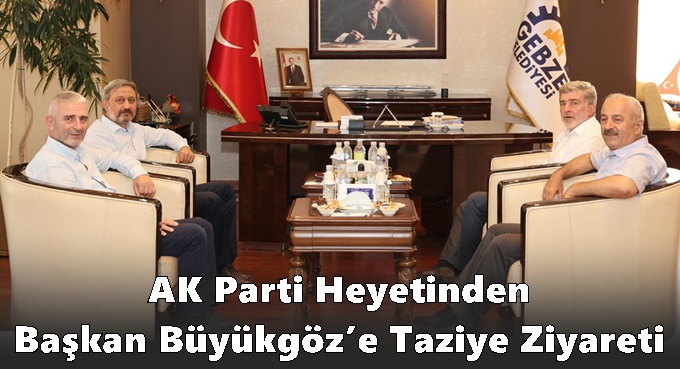 AK Parti Heyetinden Başkan Büyükgöz’e Taziye Ziyareti