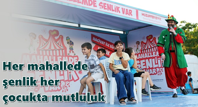 Her mahallede şenlik her çocukta mutluluk