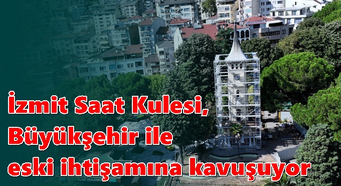 Kocaeli’de tarih değerini buluyor