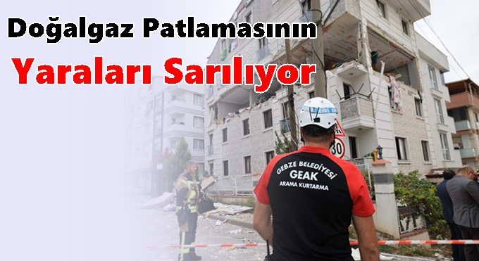 Doğalgaz Patlamasının Yaraları Sarılıyor
