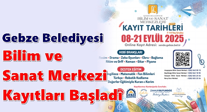 Gebze Belediyesi Bilim ve Sanat Merkezi Kayıtları Başladı
