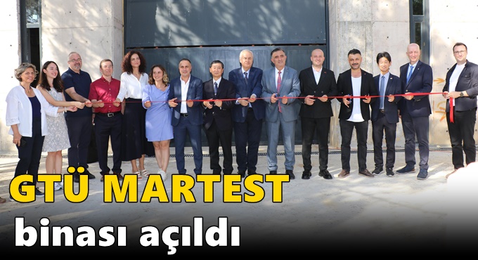 GTÜ MARTEST Binası Açıldı