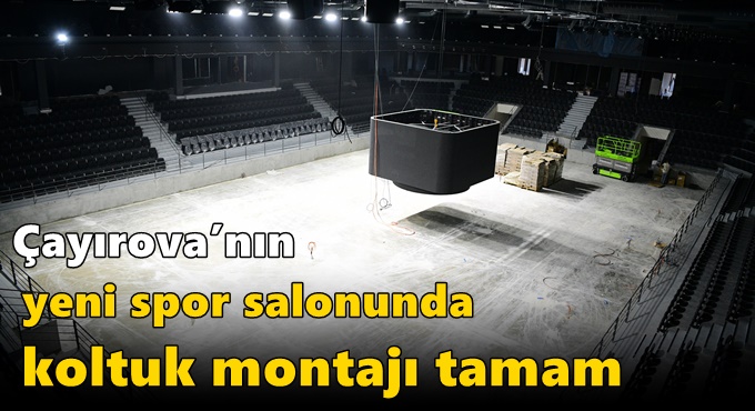 Çayırova’nın yeni spor salonunda koltuk montajı tamam