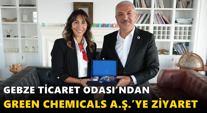 GEBZE TİCARET ODASI’NDAN GREEN CHEMICALS A.Ş.’YE ZİYARET