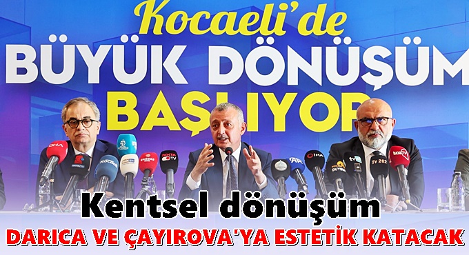 Kentsel dönüşüm kente de estetik katacak
