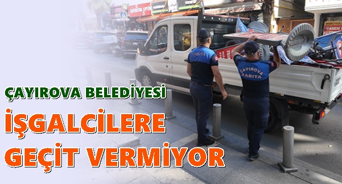 Çayırova Zabıtası, caddelerde işgallere geçit vermiyor