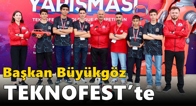 Başkan Büyükgöz TEKNOFEST’te