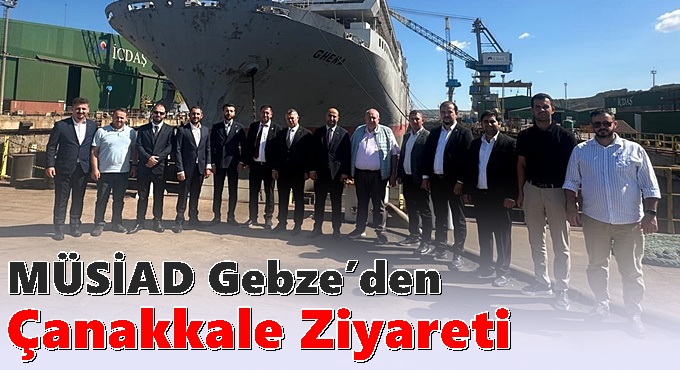 MÜSİAD Gebze’den Çanakkale Ziyareti