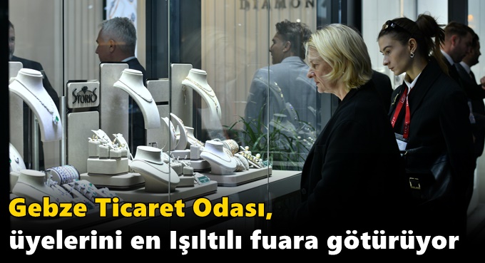 Gebze Ticaret Odası, Üyelerini En Işıltılı Fuara Götürüyor