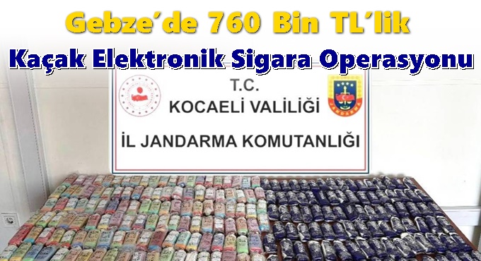 Gebze’de 760 Bin TL’lik Kaçak Elektronik Sigara Operasyonu