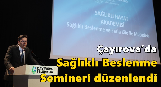 Çayırova’da Sağlıklı Beslenme Semineri düzenlendi
