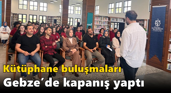 Kütüphane buluşmaları Gebze’de kapanış yaptı