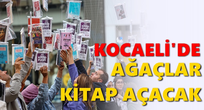 Kocaelililer, “Ağaçlar Kitap Açıyor” etkinliğinde buluşacak