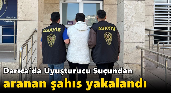 Darıca'da Uyuşturucu Suçundan Aranan Şahıs Yakalandı