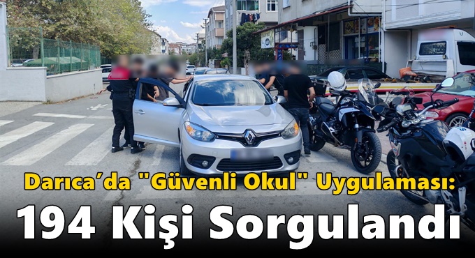 Darıca’da "Güvenli Okul" Uygulaması: 194 Kişi Sorgulandı
