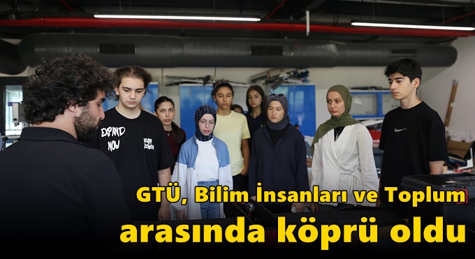 GTÜ, Bilim İnsanları ve Toplum Arasında Köprü Oldu