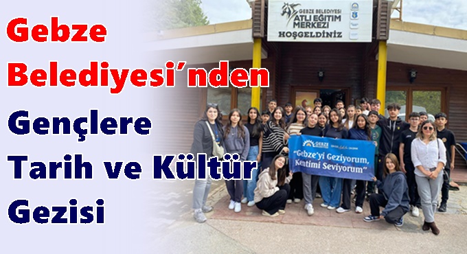 Gençler Gebze'yi gezerek öğreniyorlar