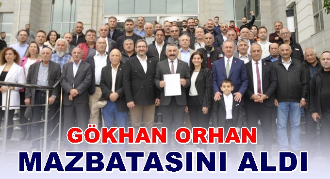 Gökhan Orhan mazbatasını aldı