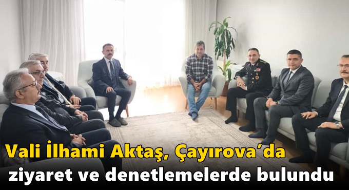 Vali İlhami Aktaş, Çayırova’da Ziyaret ve Denetlemelerde Bulundu