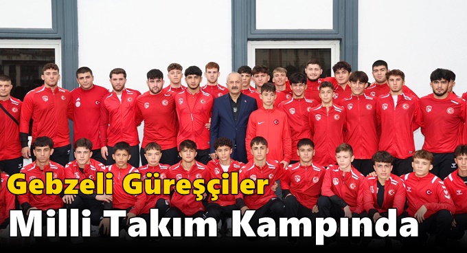 Gebzeli Güreşçiler Milli Takım Kampında