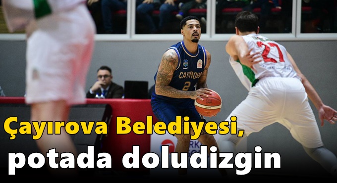 Çayırova Belediyesi, potada doludizgin