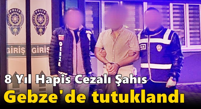 Gebze’de Aranan Hükümlü Operasyonla Yakalandı!
