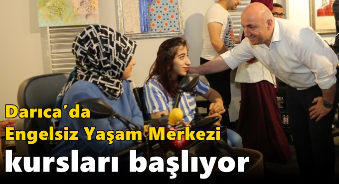 Darıca’da Engelsiz Yaşam Merkezi Kursları Başlıyor