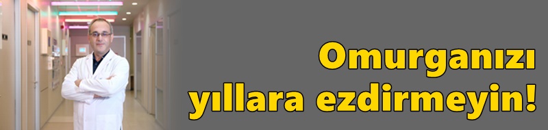 Omurganızı yıllara ezdirmeyin!