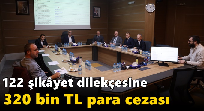 122 şikâyet dilekçesine 320 bin TL para cezası