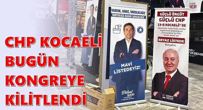 CHP'DE KONGRE GÜNÜ