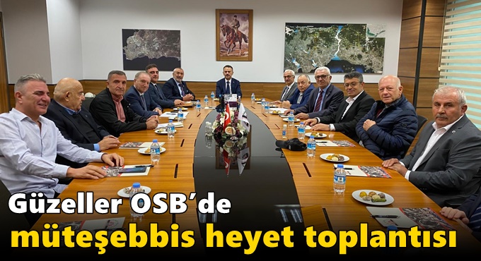 Güzeller OSB Müteşebbis Heyeti Vali Aktaş Başkanlığında Toplandı
