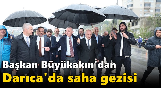 Başkan Büyükakın'dan Darıca'da saha gezisi