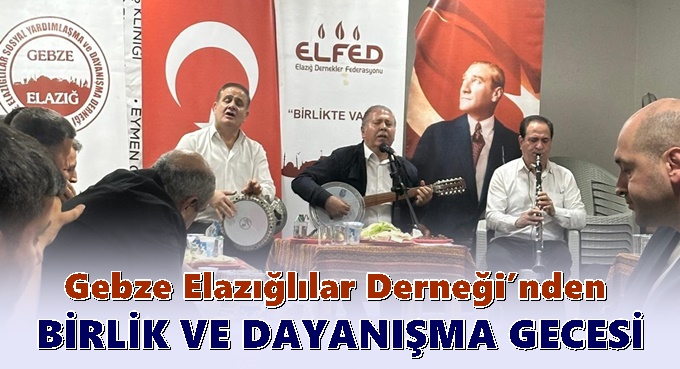 Gebze Elazığlılar Derneği’nden Birlik Gecesi