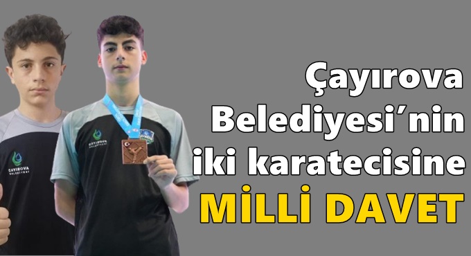 Çayırova Belediyesi’nin iki karatecisine milli davet