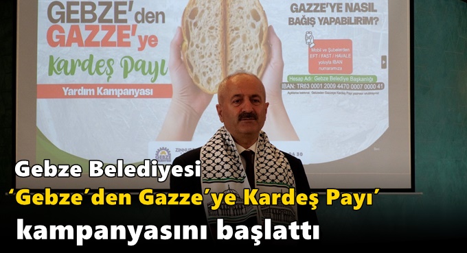 Gebze Belediyesi ‘Gebze’den Gazze’ye Kardeş Payı’ Kampanyasını Başlattı