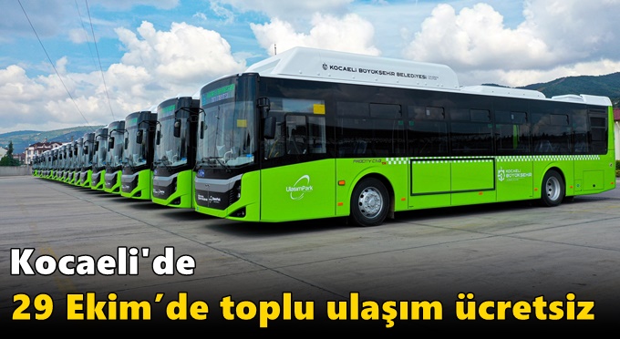 29 Ekim’de toplu ulaşım ücretsiz
